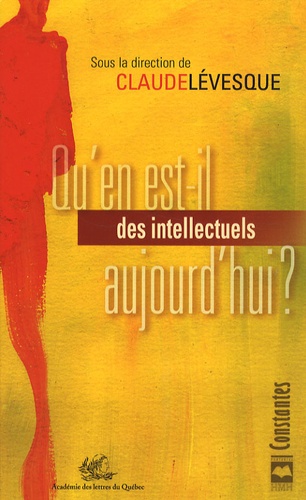 Claude Lévesque - Qu'en est-il des intellectuels aujourd'hui ?.