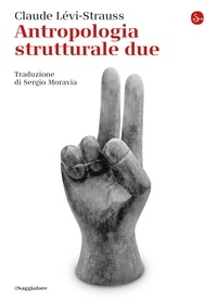 Claude Lévi-Strauss et Sergio Moravia - Antropologia strutturale due.