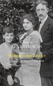 Claude Lévi-Strauss - "Chers tous deux" - Lettres à ses parents 1931-1942.