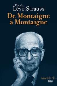Claude Lévi-Strauss et Emmanuel Désveaux - De Montaigne à Montaigne.