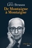 Claude Lévi-Strauss et Emmanuel Désveaux - De Montaigne à Montaigne.