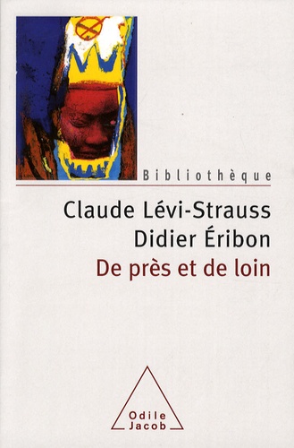 Claude Lévi-Strauss et Didier Eribon - De près et de loin.