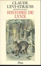 Claude Lévi-Strauss - Histoire de lynx.