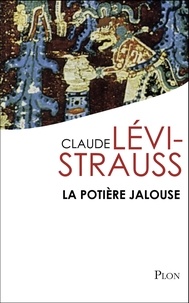 Claude Lévi-Strauss - La potière jalouse.