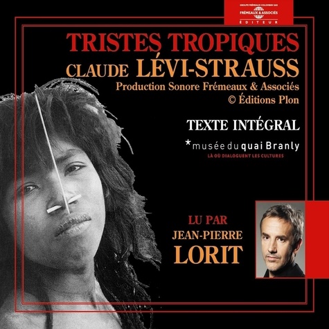 Claude Lévi-Strauss et Jean-Pierre Lorit - Tristes tropiques (Volume 3).