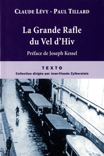 Claude Lévy et Paul Tillard - La Grande Rafle du Vel d'Hiv - 16 juillet 1942.