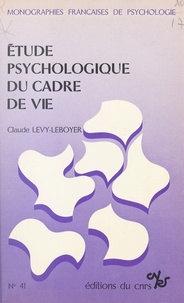 Claude Lévy-Leboyer - Étude psychologique du cadre de vie.