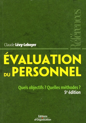 Claude Lévy-Leboyer - Evaluation du personnel - Quels objectifs ? Quelles méthodes ?.