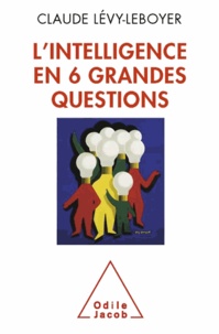 Claude Lévy-Leboyer - Intelligence en six grandes questions (L').