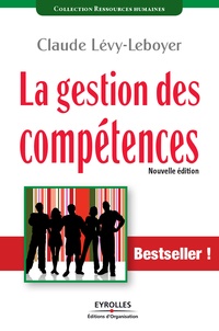 Claude Lévy-Leboyer - La gestion des compétences - Une démarche essentielle pour la compétitivité des entreprises.