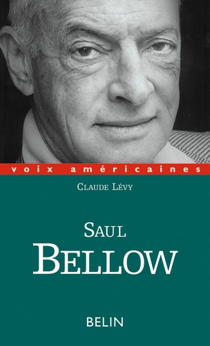 Claude Lévy - Saul Bellow - Un regard décalé.