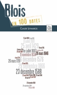 Claude Leymarios - Blois en 100 dates.