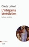 Claude Lichtert - L'intrigante bénédiction - Lectures narratives.