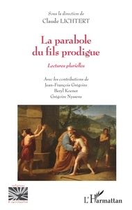 Téléchargement gratuit d'ebook maintenant La parabole du fils prodigue  - Lectures plurielles (Litterature Francaise) 9782140259920 FB2