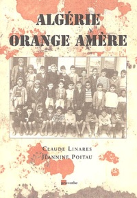 Claude Linares et Jeannine Poitau - Algérie, orange amère.