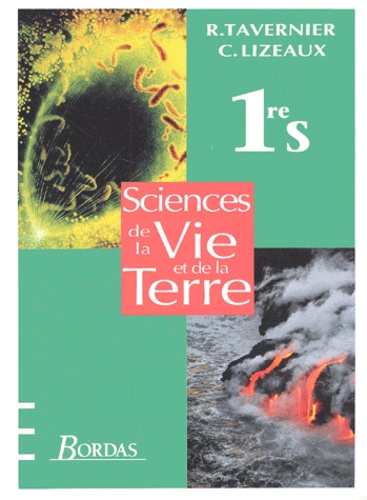 Claude Lizeaux et  Collectif - Sciences de la Vie et de la Terre 1ère S.