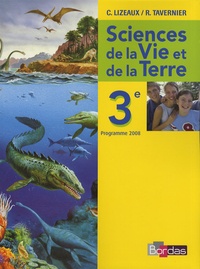 Claude Lizeaux et Raymond Tavernier - Sciences de la Vie et de la Terre 3e - Programme 2008.