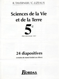 Claude Lizeaux et Raymond Tavernier - Sciences De La Vie Et De La Terre 5eme. 24 Diapositives (Extraites Du Manuel Destine Aux Eleves), Programme 1997.