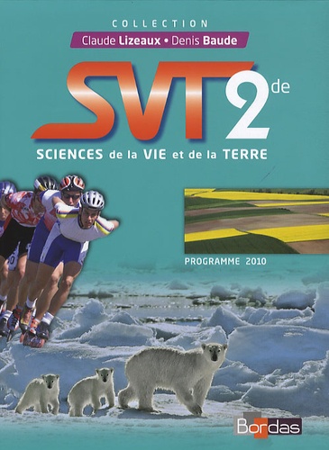 Claude Lizeaux et Denis Baude - SVT 2de Programme 2010.