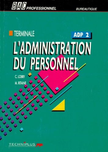 Claude Lobry - L'administration du personnel - Terminale, ADP 2.