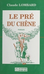 Claude Lombard - Le pré du chêne.