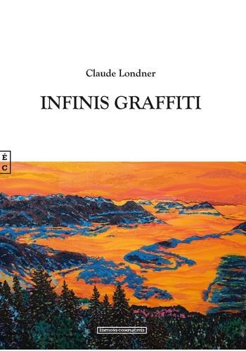 Claude Londner - Infinis graffiti.