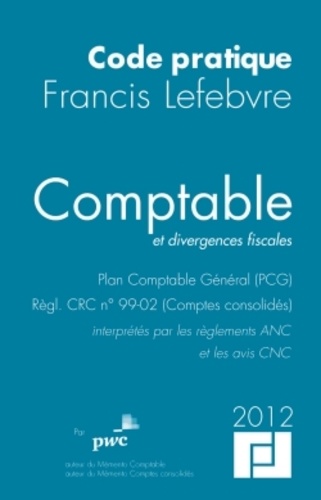Claude Lopater et Anne-Lyse Blandin - Comptable et divergences fiscales - Plan Comptable Général (PCG), Règl. CRC n° 99-02 (Comptes consolidés) interprétés par les règlements ANC et les avis CNC.