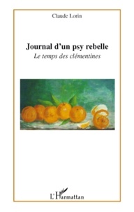 Claude Lorin - Journal d'un psy rebelle - Le temps des clémentines.