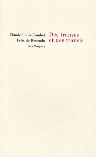 Claude Louis-Combet - Des transes et des transis.