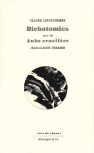 Dichotomies suivi de Aube crucifère