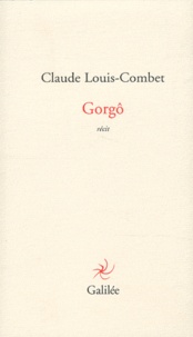Claude Louis-Combet - Gorgô.