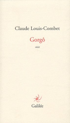 Claude Louis-Combet - Gorgô.