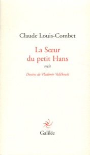 Claude Louis-Combet - La Soeur du petit Hans.