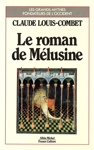 Claude Louis-Combet - Le roman de Mélusine.