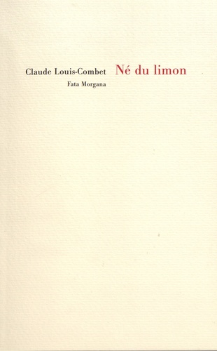 Claude Louis-Combet - Né du limon.