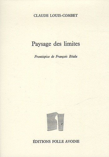 Claude Louis-Combet - Paysage des limites.