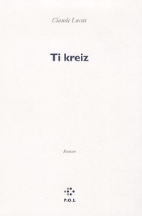 Claude Lucas - Ti Kreitz.