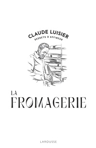 Claude Luisier - La Fromagerie.