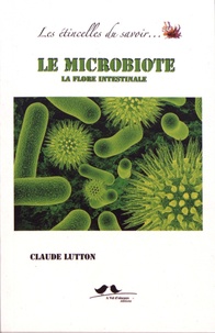 Claude Lutton - Le microbiote (la flore intestinale).