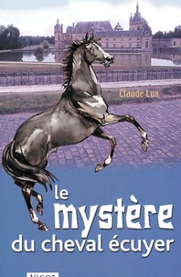 Claude Lux - Le mystère du cheval écuyer.