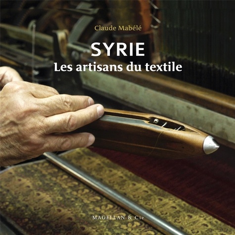 Claude Mabélé - Syrie - Les artisans du textile.
