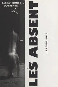 Les absent (2). La renaissance