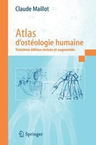 Claude Maillot - Atlas D'Osteologie Humaine. 3eme Edition.
