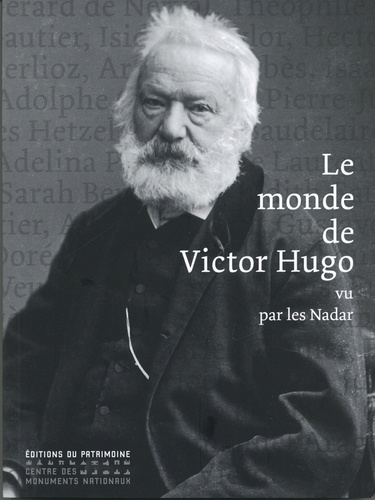 Le monde de Victor Hugo. Vu par les Nadar