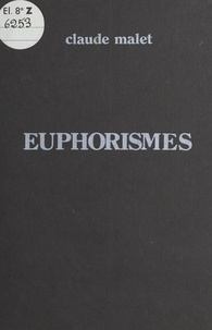 Claude Malet - Euphorismes.