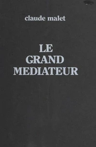 Le grand médiateur