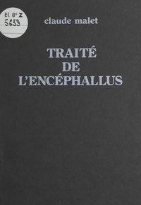 Claude Malet - Traité de l'Encéphallus.
