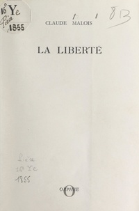 Claude Malois - La liberté.