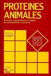 Claude-Marcel Bourgeois - Protéines animales - Extraits, concentrés et isolats en alimentation humaine.