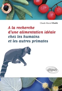 A la recherche d'une alimentation idéale chez les humains et les autres primates